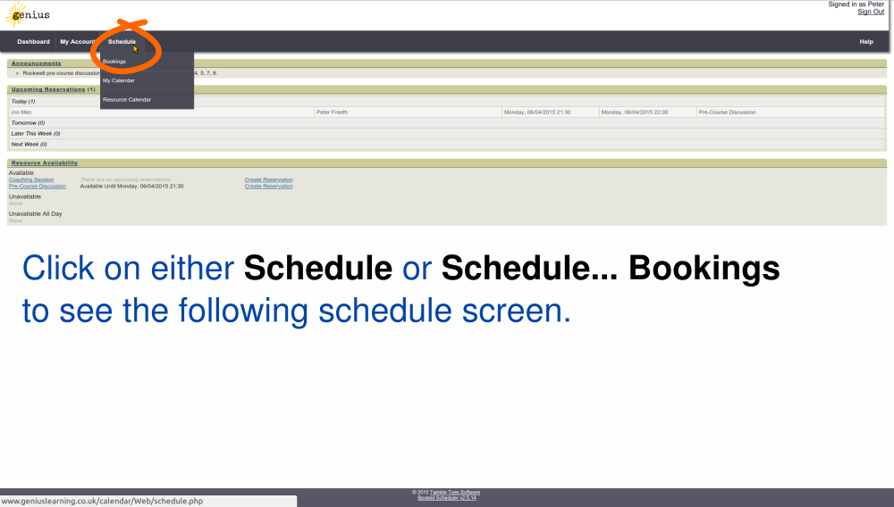 Click on either 'Schedule' or 'Schedule... Bookings' and you'll see the main calendar